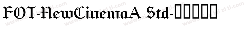 FOT-NewCinemaA Std字体转换